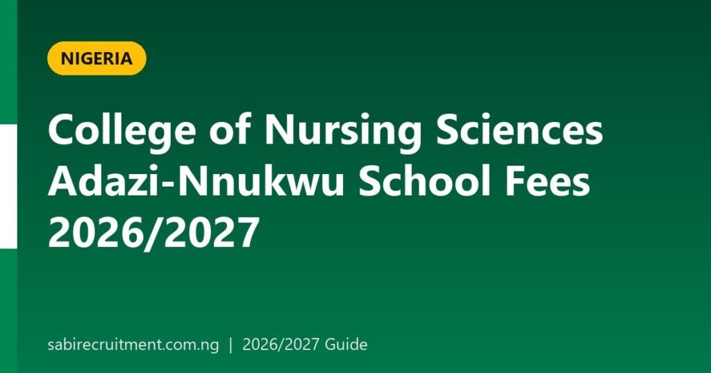 College of Nursing Sciences Adazi-Nnukwu School Fees 2026/2027